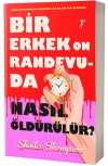 Bir Erkek On Randevuda Nasıl Öldürülür?