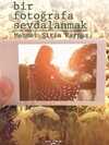 Bir Fotoğrafa Sevdalanmak