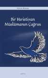 Bir Hıristiyan Müslümanın Çağrısı