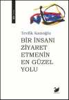 Bir İnsanı Ziyaret Etmenin En Güzel Yolu
