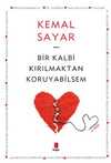 Bir Kalbi Kırılmaktan Koruyabilsem