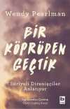 Bir Köprüden Geçtik & Suriyeli Direnişçiler Anlatıyor