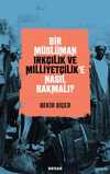 Bir Müslüman Irkçılık ve Milliyetçilik'e Nasıl Bakmalı)