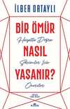 Bir Ömür Nasıl Yaşanır