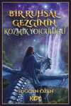 Bir Ruhsal Gezginin Kozmik Yolculuğu