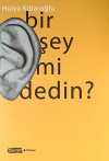 Bir Şey mi Dedin?