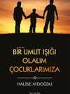 Bir Umut Işığı Olalım Çocuklarımıza