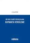 Bir Vergi Tekniği Yöntemi Olarak Kaynakta Vergileme