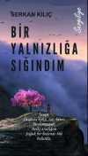 Bir Yalnızlığa Sığındım