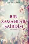 Bir Zamanlar Şairdim