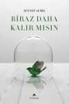 Biraz Daha Kalır Mısın
