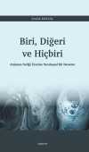 Biri, Diğeri ve Hiçbiri & Anlamın Neliği Üzerine Varoluşsal Bir Deneme