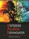 Birimiz Ayakta Kalmalıydık