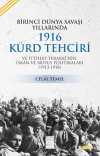 Birinci Dünya Savaşı Yıllarında 1916 Kürd Tehciri ve İttihat-Terakki'nin  İskan ve Nüfus Politikaları (1913-1918)