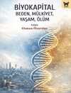 Biyokapital: Beden Mülkiyet Yaşam Ölüm