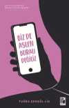 Biz De Aslen Buralı Değiliz & Bir Dijitalzedenin Kendini Bulma Rehberi