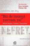 Biz de İnsanız Yavrum Ya! & Nefret Suçları: Vakalar, Tanıklıklar
