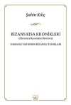 Bizans Kısa Kronikleri & Osmanlı Tarihinin Bizanslı Tanıkları