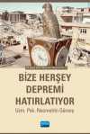 Bize Herşey Depremi Hatırlatıyor