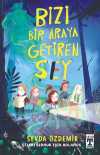 Bizi Bir Araya Getiren Şey