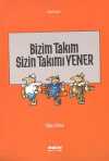 Bizim Takım Sizin Takımı Yener