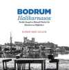 Bodrum - Halikarnasos & Tarihi, Sosyal ve İktisadi Yönleri ile Havaları ve Düğünleri