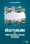 Bölge Planlama  Ve  Türkiye'de Mekansal Planlama Yaklaşımları