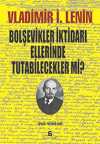 Bolşevikler İktidarı Ellerinde Tutabilecekler mi?