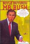 Böyle Buyurdu Mr. Bush