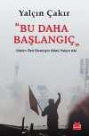 Bu Daha Başlangıç & Sözün Özü Direnişin Gözü Yalçın Abi
