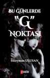 Bu Günlerde "G" Noktası