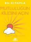 Bu Kitapla Mutluluğun Kilidini Açın