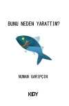 Bunu Neden Yarattım ?