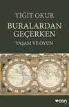 Buralardan Geçerken & Yaşam ve Oyun