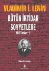 Bütün İktidar Sovyetlere & 1917 Yazıları -2