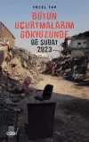 Bütün Uçurtmalarım Gökyüzünde 06 şubat 2023
