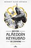 Büyük Alaeddin Keykubad ve Zamanı (Ciltli)