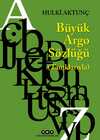 Büyük Argo Sözlüğü (Tanıklarıyla)