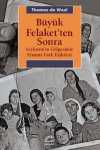 Büyük Felaket'ten Sonra & Soykırım'ın Gölgesinde Ermeni-Türk İlişkileri