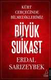 Büyük Suikast & Kürt Gerçeğinde Bilmediklerimiz