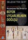 Büyük Uygarlıkların Doğuşu & Dinler Tarihi Arkeolojisi Mezopotamya'dan Avrupa'ya
