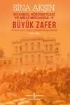 Büyük Zafer - İstanbul Hükümetleri Ve Milli Mücadele V (1921-1922)