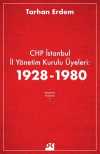 CHP İstanbul İl Yönetim Kurulu Üyeleri: 1928-1980