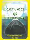C.O.T.U 0202 Or The Hourglass Planet