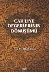 Cahiliye Değerlerinin Dönüşümü