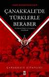 Çanakkale'de Türklerle Beraber & Bir Alman Albayının Gözünden Çanakkale