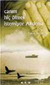 Canım Hiç Ölmek İstemiyor Akdeniz