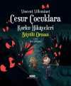 Cesur Çocuklara Korku Hikayeleri & Büyülü Orman