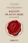 Ceza Davalarında Hayatın Olağan Akışı Kavramının Yargıtay İçtihatlarındaki İşlevi ve Uygulama Alanları