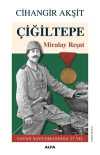 Çiğiltepe & Miralay Reşat Vatan Savunmasında 27 Yıl